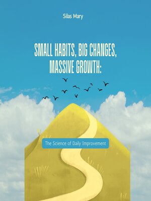 cover image of Small Habits, Big Changes, Massive Growth
